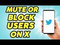 How to Mute or Block Users on X - Twitter Tutorial