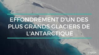 L'effondrement d'un des plus grands glaciers de l'Antarctique menace toute la région