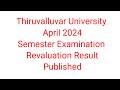 Thiruvalluvar University April 2024 Revaluation Results Published!!