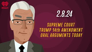 SUPREME COURT TRUMP/14th AMENDMENT ORAL ARGUMENTS TODAY - 2.8.24 | Countdown with Keith Olbermann