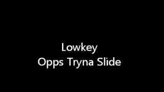 LOWKEY - Opps Tryna Slide