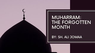 Muharram: The Forgotten Month - Sh. Ali Jomaa