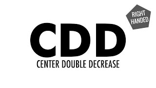 The Center Double Decrease (CDD):: Knitting Decrease :: Right Handed