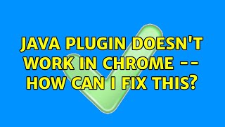Java plugin doesn't work in Chrome -- how can I fix this? (9 Solutions!!)