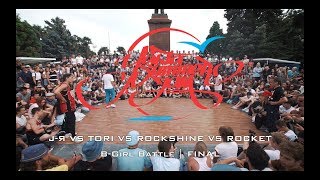 J Я VS TORI VS ROCKSHINE VS ROCKET B Girl Battle | FINAL