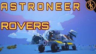 Astroneer Guide - Rovers - Building Rovers and Using Rovers