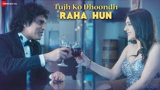 Tujh Ko Dhoondh Raha Hun - Official Music Video | Rahul Batra | Navi Kaur | Shiny Dixit