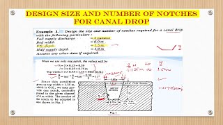 Design size and number of notches for Canal drop|| HYDRAULIC STRUCTURES