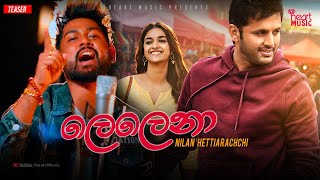 Lelena (ලෙලෙනා) - Nilan Hettiarachchi New Song 2021 [Teaser] | New Sinhala Songs 2021 | Aluth Sindu