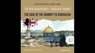 The New Adventures of Sherlock Holmes 37: The Case of the Journey to Jerusalem (Full Audiobook)