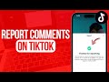 How to Report Comments on TikTok | Full Guide