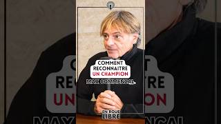 Max Commençal a accompagné des centaines de champions. Il explique les qualités qui les caractérise.