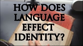 How Language Effects Identity?