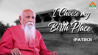 I Choose my Birth Place | Patriji | Pearls of wisdom | PVI