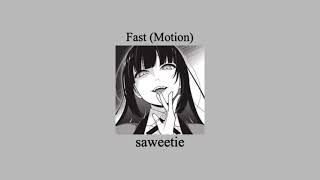 Fast (Motion) - Saweetie (slowed)