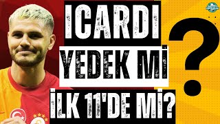 Icardi yedek mi ilk 11 mi | Adana Demirspor Galatasaray | Batuhan Karadeniz kime