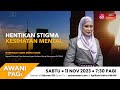 [LANGSUNG] #AWANIpagi | Hentikan stigma kesihatan mental | 11 Nov 2023