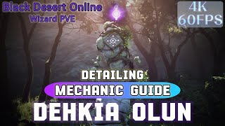 BDO Dehkia Olun【Detailing】Mechanic Guide in 6min[4K 60FPS]