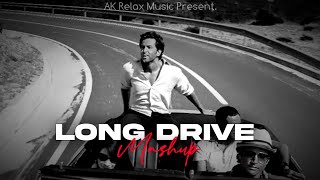 Long Drive Mashup | Nonstop - Jukebox | Arijit Singh | Lofi Songs Mashup | Road Trip Jukebox