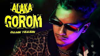 ALAKA GOROM | BANGLA RAP | DAMN YEASIN ( OFFICIAL MUSIC VIDEO )