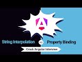 Angular String Interpolation vs Property Binding | Crack Angular Interview