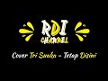 RDI Channel Cover Trisuaka - Tetap Disini