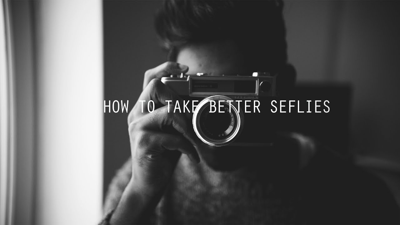 HOW TO TAKE BETTER SELFIES - YouTube