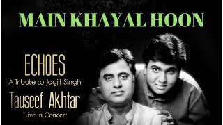 Main Khayal Hoon | Tauseef Akhtar (Live in Bangalore)