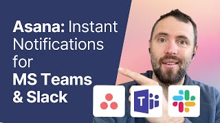 Instant Asana Notifications to Microsoft Teams or Slack with Zapier