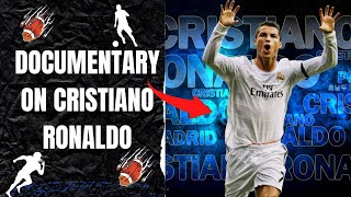 Documentary on Cristiano Ronaldo