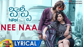 Nee Naa Full Song Lyrical | Hippi Movie Songs | Kartikeya | Digangana | Jazba Singh | Mango Music