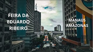 FEIRA DA EDUARDO RIBEIRO - MANAUS/AM - #feiradaeduardoribeiro #manaus #manausamazonas #domingo