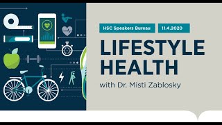 HSC Speakers Bureau: Lifestyle Health feat. Dr. Misti Zablosky