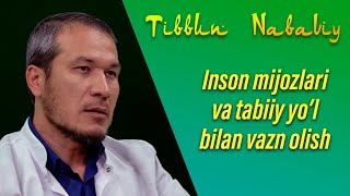 INSON MIJOZLARI VA TABIIY YO'L BILAN VAZN OLISH