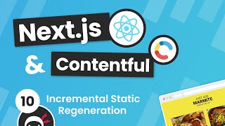 Next.js \u0026 Contentful Site Build Tutorial #10 - Incremental Static Regeneration