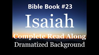 Bible Book 23. Isaiah Complete - King James 1611 KJV Read Along - Diverse Readers Dramatized Theme