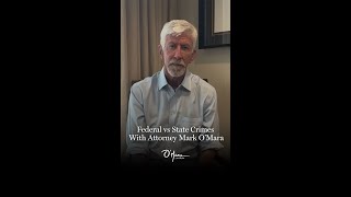 Federal Vs State Crimes With Attorney Mark O'Mara
