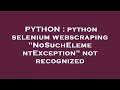 PYTHON : python selenium webscraping 