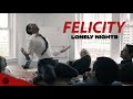 Felicity - Lonely Nights (Official Music Video)