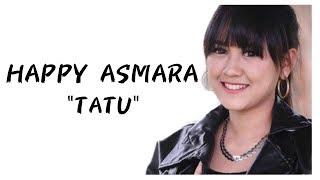 Download Lagu Lirik Lagu Tatu Happy Asmara... MP3 Gratis