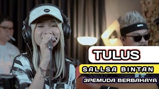 TULUS - RADJA BAND || 3PEMUDA BERBAHAYA FEAT SALLSA BINTAN COVER