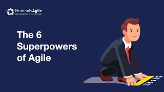 The 6 Superpowers of Agile