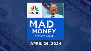 Mad Money – 4/26/24 | Audio Only