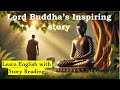 Lord Buddha's Inspiring Story - Learn English with Story ReadingllLearn English with Hindi