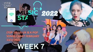 [MUSIC START 2022] WEEK 7 | (TOP 20) US-UK & K-POP SONGS CHART FEBRUARY