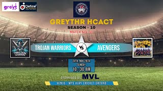 GREYTHR HCACT SEASON - 10 || ( TROJAN WARRIORS  v/s  AVENGERS ) ||