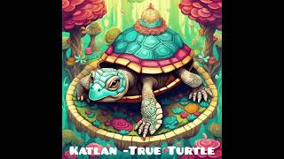 Katlan - True Turtle