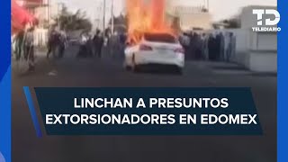 Presuntos extorsionadores mueren en Almoloya, Edomex; colonos quemaron su vehículo con ellos dentro