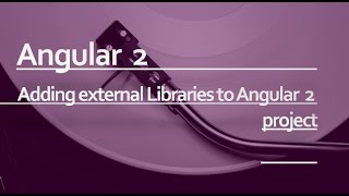 Angular 2 Beginner Tutorial #5 : Adding external scripts and style sheets to an Angular project