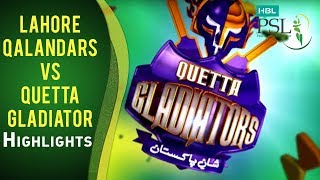Match 18: Lahore Qalandars vs Quetta Gladiators - Highlights